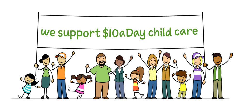 A simple drawing of a line of families (parents and children) protesting beneath a banner that says "we support $10aDay child care"